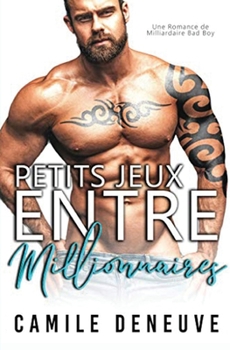 Paperback Petits Jeux entre Millionnaires: Romance de Milliardaire [French] Book