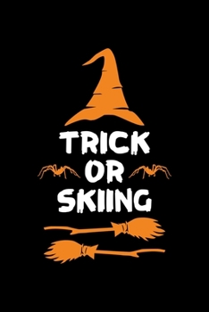 Paperback Trick or Skiing: Halloween gifts for Skiing Lover, Lined Notebook, 6" x 9", 120 Pages Book