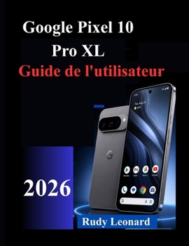 Paperback Google Pixel 10 Pro XL Guide de l'utilisateur [French] Book