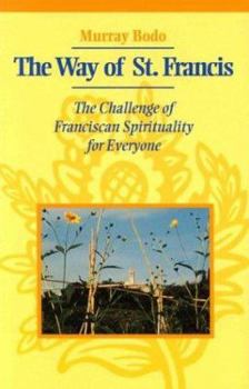 Paperback The Way of St. Francis: The Challenge of Franciscan Spirituality for Everyone Book