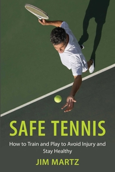 Paperback Safe Tennis: How to Train and Play to Avoid Injury and Stay Healthy Book