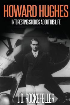 Paperback Howard Hugues: Interesting Stories About His Life Book