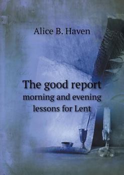 Paperback The good report morning and evening lessons for Lent Book