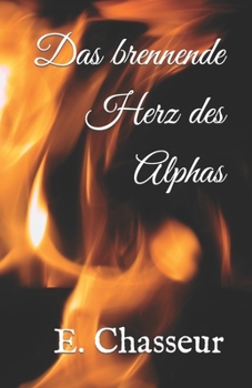 Paperback Das brennende Herz des Alphas [German] Book