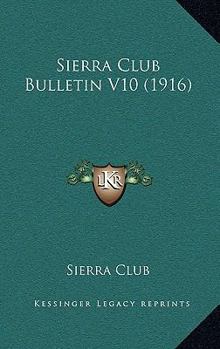 Paperback Sierra Club Bulletin V10 (1916) Book