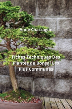 Paperback Fiches Techniques Des Plantes de Bonsaï Les Plus Communes [French] Book