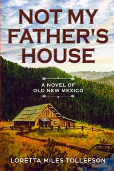 Paperback Not My Father's House: A Novel of Old New Mexico Book
