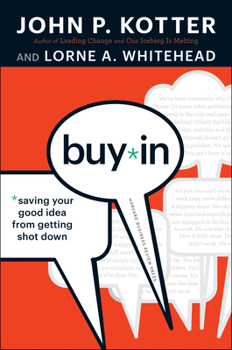 Hardcover Buy-In: Saving Your Good Idea from Getting Shot Down Book