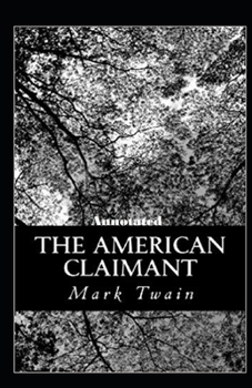 The American Claimant Annotated