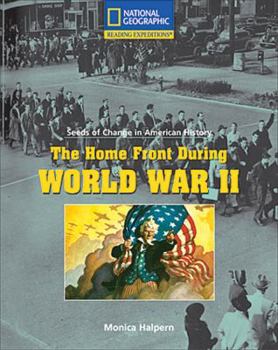 Paperback Reading Expeditions (Social Studies: Seeds of Change in American History): The Home Front During World War II Book