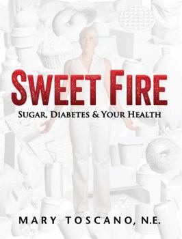 Paperback Sweet Fire: Sugar, Diabetes & Your Health Book
