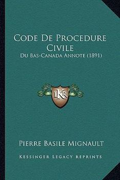 Paperback Code De Procedure Civile: Du Bas-Canada Annote (1891) [French] Book
