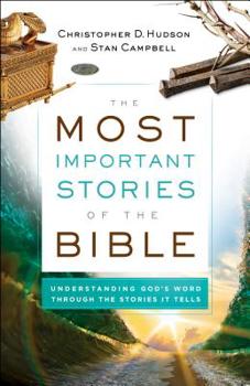Paperback The Most Important Stories of the Bible: Understanding God's Word Through the Stories It Tells Book