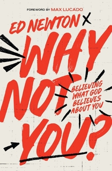 Paperback Why Not You?: Believing What God Believes about You Book