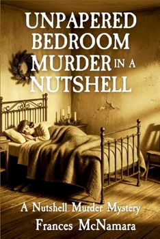 Paperback Unpapered Bedroom Murder in a Nutshell: Nutshell Murder Mystery Series Book