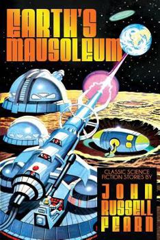 Paperback Earth's Mausoleum: Classic Science Fiction Stories Book