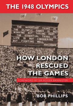 The 1948 Olympics: How London Rescued the Games