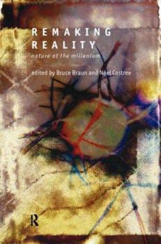 Paperback Remaking Reality: Nature at the Millenium Book