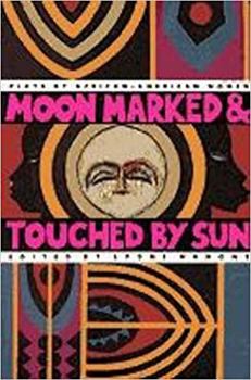 Paperback Moon Marked & Touched by Sun : Plays by African-American Women Book