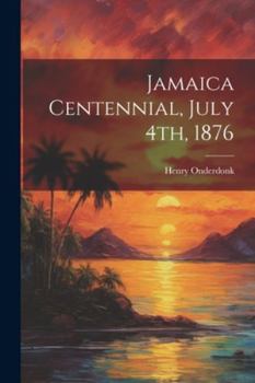 Paperback Jamaica Centennial, July 4th, 1876 Book