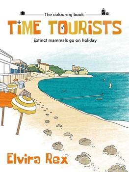 Paperback Time Tourists: Extinct Mammals Go on Holiday Book