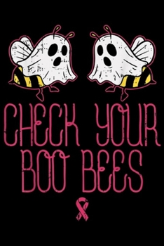 Paperback Check Your Boo Bees: Check Your Boo Bees Breast Cancer Awareness Halloween Journal/Notebook Blank Lined Ruled 6x9 100 Pages Book