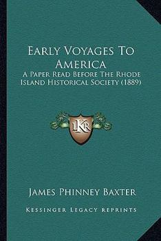 Paperback Early Voyages To America: A Paper Read Before The Rhode Island Historical Society (1889) Book