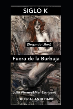 Paperback Siglo K (Segundo Libro): Segundo Libro (Fuera de la Burbuja) [Spanish] Book