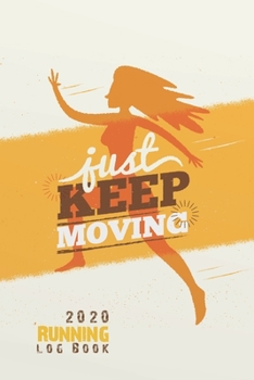 2020 Running Log Book: Runner's Day-By-Day Log Book 2020 Calendar Journal, 6'' x 9'' inches (Running Journals for women 2020 Series)