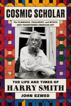 Hardcover Cosmic Scholar: The Life and Times of Harry Smith Book