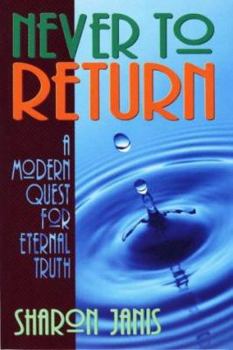 Paperback Never to Return: A Modern Quest for Eternal Truth Book