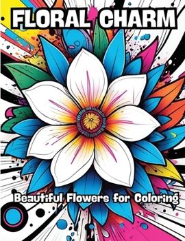 Paperback Floral Charm: Beautiful Flowers for Coloring Book
