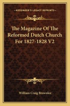 Paperback The Magazine Of The Reformed Dutch Church For 1827-1828 V2 Book
