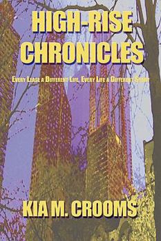 Hardcover High-Rise Chronicles: Every Lease a Different Life, Every Life a Different Story Book