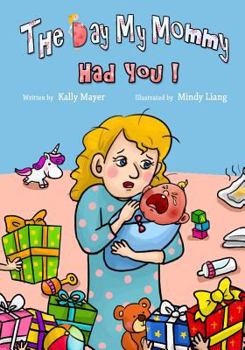 Paperback The Day My Mommy Had You! Book