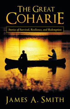 Paperback The Great Coharie: Stories of Survival, Resilience, and Redemption Book