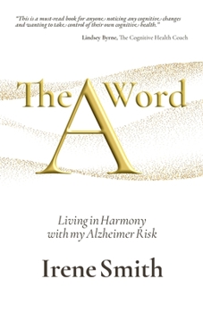 Paperback The A Word: Living in Harmony with my Alzheimer Risk Book