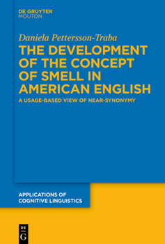 Hardcover The Development of the Concept of Smell in American English: A Usage-Based View of Near-Synonymy Book