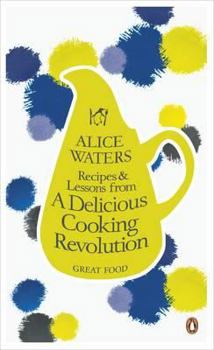Recipes and Lessons from a Delicious Cooking Revolution - Book  of the Penguin Great Food