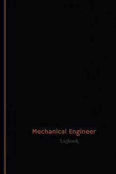Mechanical Engineer Log (Logbook, Journal - 120 pages, 6 x 9 inches): Mechanical Engineer Logbook (Professional Cover, Medium)