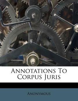 Paperback Annotations To Corpus Juris Book