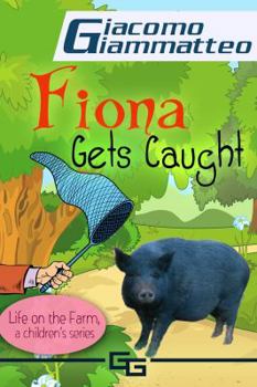 Paperback Life on the Farm for Kids, Book II: Fiona Get's Caught Book