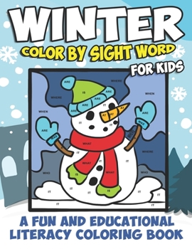 Paperback Winter Color By Sight Word For Kids: A Fun And Educational Literacy Coloring Book With Frosty Pictures To Enjoy This Holiday [Large Print] Book
