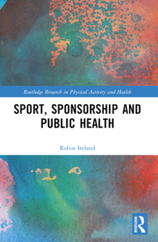 Paperback Sport, Sponsorship and Public Health Book