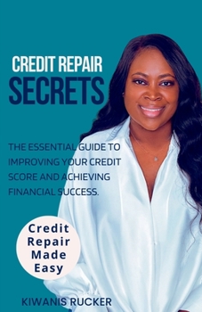 Paperback Credit Repair Secrets The Essential Guide to Improving Your Credit Score and Achieving Financial Success Book