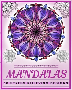 Paperback Adult Coloring Book Mandalas 50 Stress Relieving Designs: Mandala Adult Coloring Book 50 Original Hand Drawn Designs Coloring Books For Meditation Book