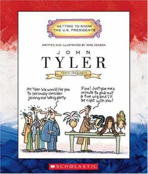 John Tyler: Tenth President 1841-1845 - Book  of the Getting to Know the U.S. Presidents