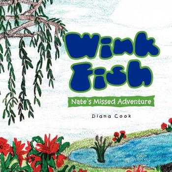 Paperback Wink Fish: Nate's Missed Adventure Book