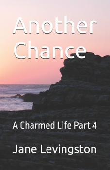 Another Chance: A Charmed Life Part 4 (Jane's story)