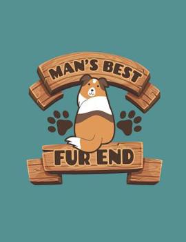 Man's Best Fur End: Notebook for Dog Lovers Who Appreciate a Good Pun